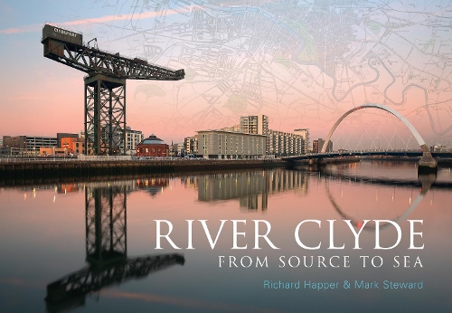 Бумажная книга «River Clyde: From Source to Sea», авторов Марк Стюард, Ричард Хаппер - фото №1