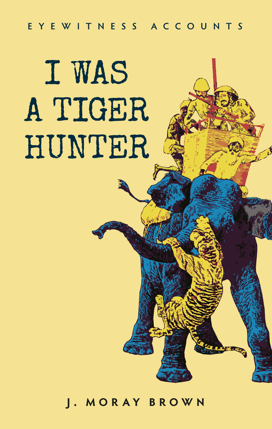 Паперова книга «Eyewitness Accounts I Was a Tiger Hunter» - фото №1