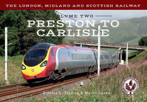 Бумажная книга «The London, Midland and Scottish Railway Volume Two Preston to Carlisle», авторов Мартин Лоадер, Стэнли К. Дженкинс - фото №1