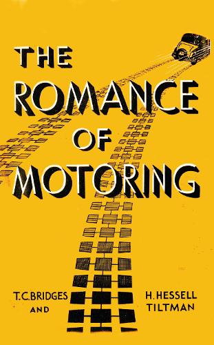 Паперова книга «The Romance of Motoring», авторів Г. Хесселл-Тілтман, Т. К. Бріджес - фото №1