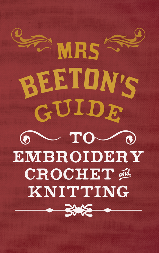 Паперова книга «Mrs Beeton's Guide to Embroidery, Crochet & Knitting» - фото №1