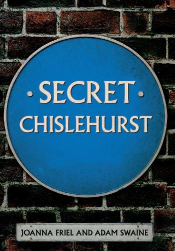 Бумажная книга «Secret Chislehurst», авторов Адам Свейн, Джоанна Фрил - фото №1