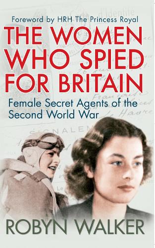 Бумажная книга «The Women Who Spied for Britain: Female Secret Agents of the Second World War», автор Робин Уокер - фото №1