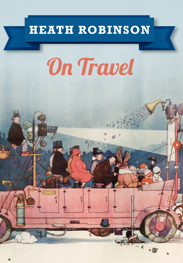 Бумажная книга «Heath Robinson On Travel» - фото №1