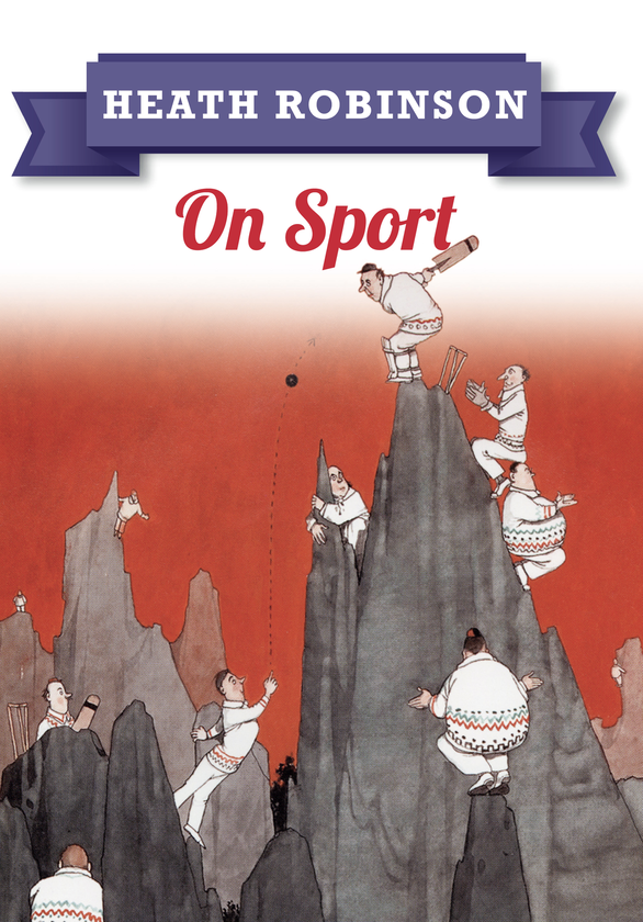 Бумажная книга «Heath Robinson: On Sport» - фото №1