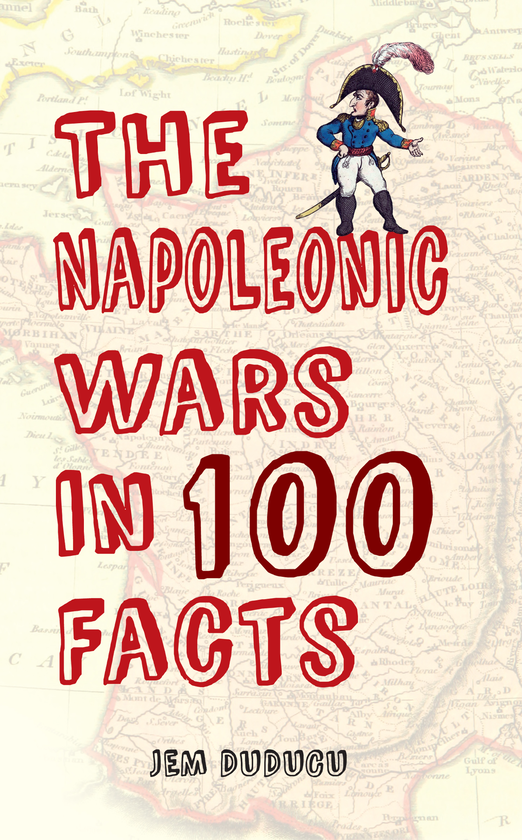 Бумажная книга «The Napoleonic Wars in 100 Facts» - фото №1