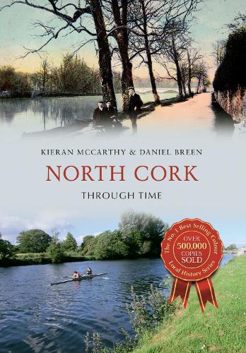 Бумажная книга «North Cork Through Time», авторов Дэниел Брин, Киран Маккарти - фото №1