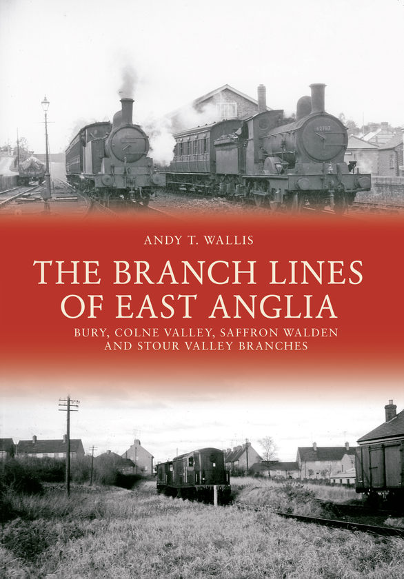 Бумажная книга «The Branch Lines of East Anglia: Bury, Colne Valley, Saffron Walden and Stour Valley Branches» - фото №1