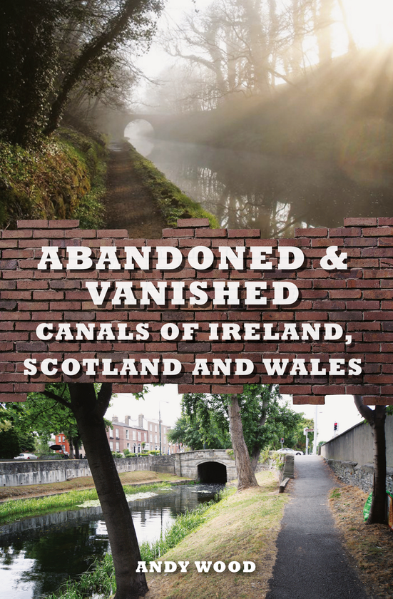 Паперова книга «Abandoned & Vanished Canals of Ireland, Scotland and Wales» - фото №1