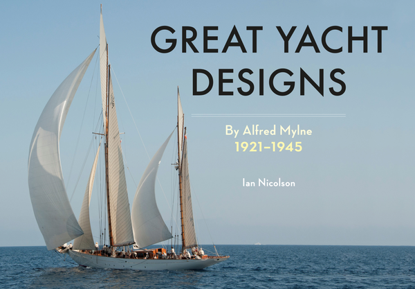 Паперова книга «Great Yacht Designs by Alfred Mylne 1921 to 1945» - фото №1