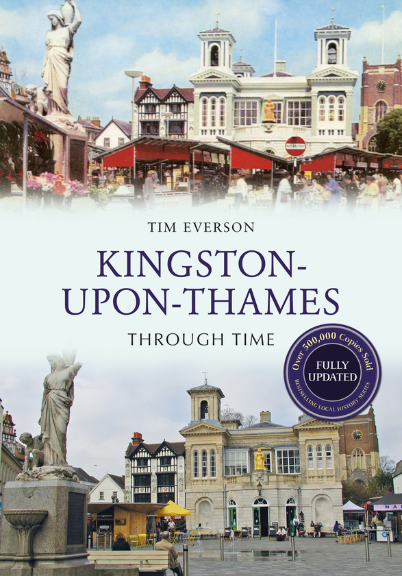 Бумажная книга «Kingston-upon-Thames Through Time Revised Edition» - фото №1