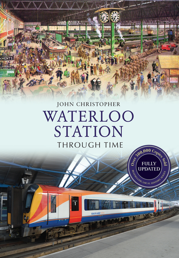 Паперова книга «Waterloo Station Through Time Revised Edition» - фото №1