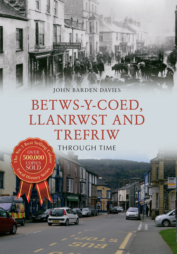 Паперова книга «Betws-y-Coed, Llanrwst and Trefriw Through Time» - фото №1