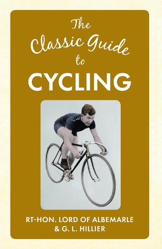 Бумажная книга «The Classic Guide to Cycling», авторов Г. Л. Хиллер, Лорд Албемарл - фото №1