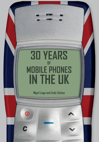 Бумажная книга «30 Years of Mobile Phones in the UK», авторов Энди Саттон, Найджел Линдж - фото №1