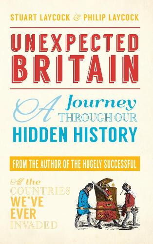 Паперова книга «Unexpected Britain: A Journey Through Our Hidden History», авторів Філіп Лейкок, Стюарт Лейкок - фото №1