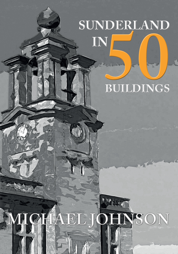 Паперова книга «Sunderland in 50 Buildings» - фото №1