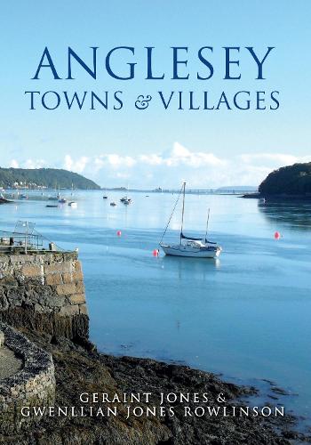 Бумажная книга «Anglesey Towns and Villages», автор Гвенллиан Джонс Роулинсон - фото №1