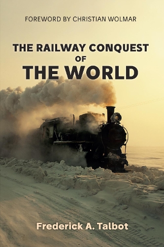 Бумажная книга «The Railway Conquest of the World», автор Фредерик А. Тальбот - фото №1