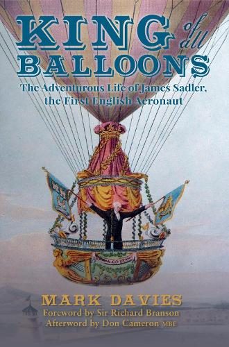 Бумажная книга «King of All Balloons: The Adventurous Life of James Sadler, The First English Aeronaut» - фото №1