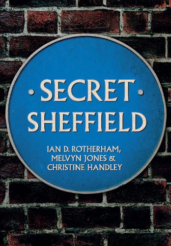 Паперова книга «Secret Sheffield», авторів Кристин Хэндли, Ієн Д. Ротерхем, Мелвін Джонс - фото №1