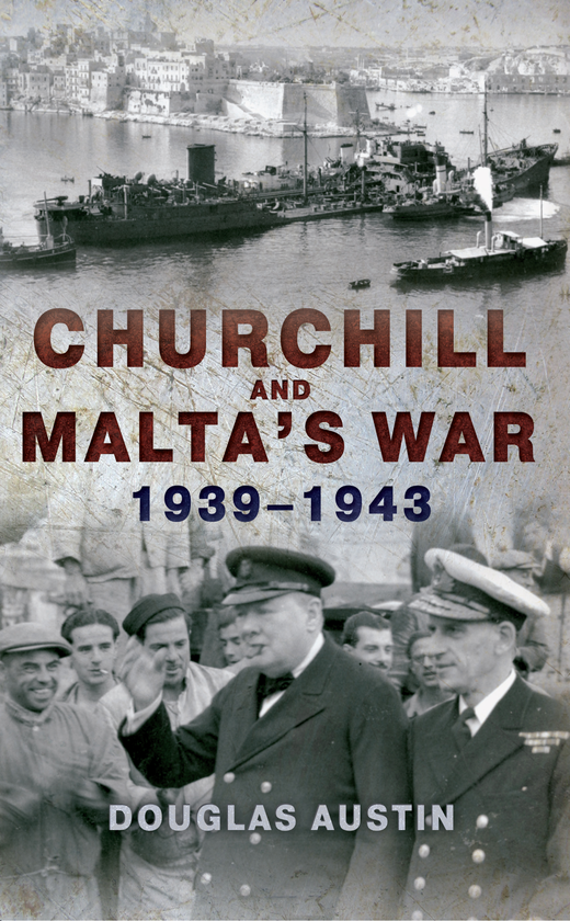 Бумажная книга «Churchill and Malta's War 1939-1943» - фото №1