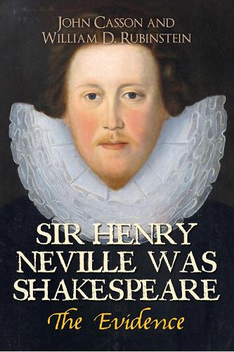 Бумажная книга «Sir Henry Neville Was Shakespeare: The Evidence», авторов Джон Кассон, Уильям Д. Рубинстайн - фото №1