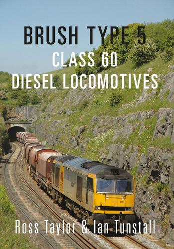 Бумажная книга «Brush Type 5: Class 60 Diesel Locomotives», авторов Ян Танстолл, Росс Тейлор - фото №1