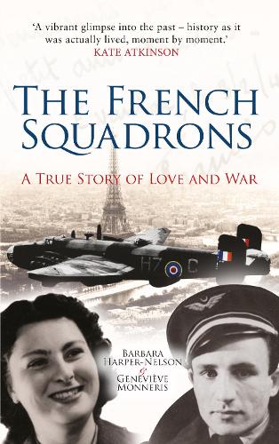 Паперова книга «The French Squadrons: A True Story of Love and War», авторів Барбара Гарпер-Нельсон, Женев'єва Моннеріс - фото №1