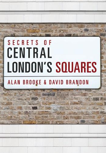 Бумажная книга «Secrets of Central London's Squares», авторов Алан Брук, Дэвид Брэндон - фото №1