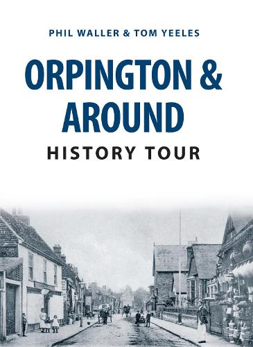 Паперова книга «Orpington & Around History Tour», авторів Філ Уоллер, Том Йєлс - фото №1