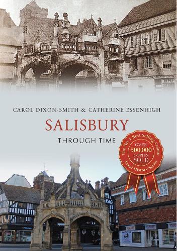 Бумажная книга «Salisbury Through Time», авторов Кэрол Диксон-Смит, Кэтрин Эссенхай - фото №1