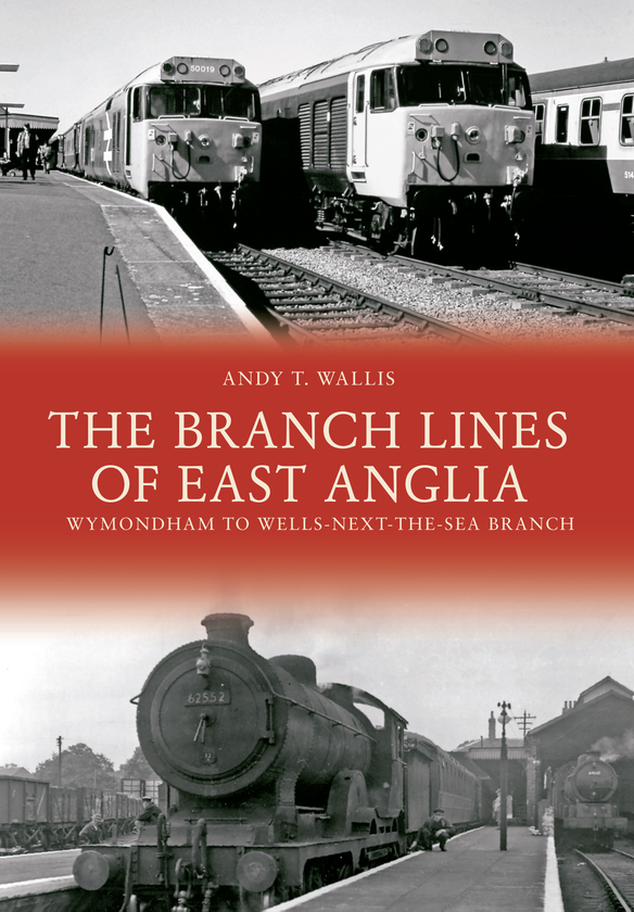 Бумажная книга «The Branch Lines of East Anglia: Wymondham to Wells-next-the-Sea Branch» - фото №1