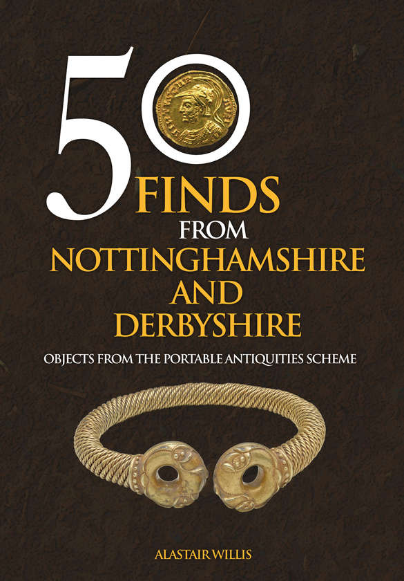 Бумажная книга «50 Finds From Nottinghamshire and Derbyshire» - фото №1