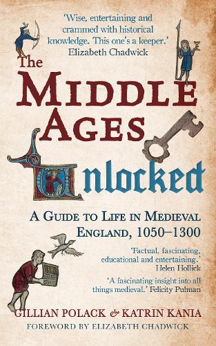 Паперова книга «The Middle Ages Unlocked: A Guide to Life in Medieval England, 1050–1300», авторів Джилліан Полак, Катрін Канія - фото №1