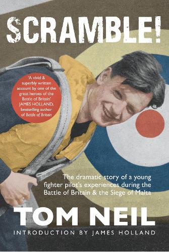 Бумажная книга «Scramble: The Dramatic Story of a Young Fighter Pilot's Experiences During the Battle of Britain & the Siege of Malta», автор Том Нил - фото №1