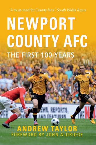 Бумажная книга «Newport County AFC The First 100 Years», автор Эндрю Тейлор - фото №1