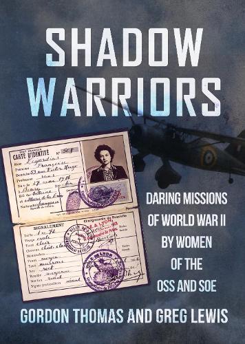 Паперова книга «Shadow Warriors: Daring Missions of World War II by Women of the OSS and SOE», авторів Гордон Томас, Грег Льюїс - фото №1