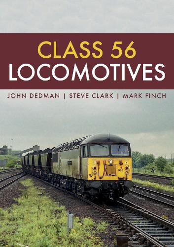 Бумажная книга «Class 56 Locomotives», авторов Джон Дедман, Марк Финч - фото №1