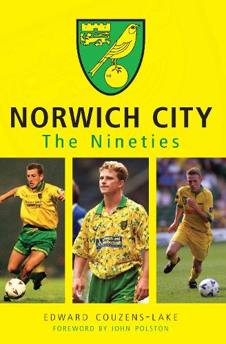 Паперова книга «Norwich City The Nineties», автор Едвард Кузенс-Лейк - фото №1
