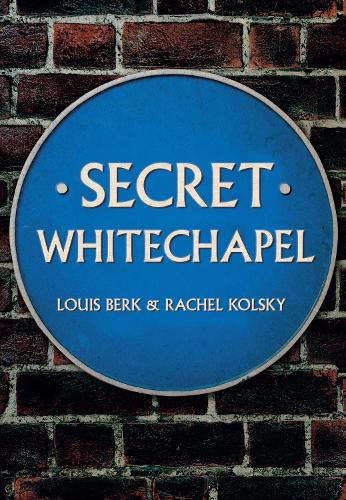 Бумажная книга «Secret Whitechapel», авторов Луи Берк, Рэйчел Кольски - фото №1