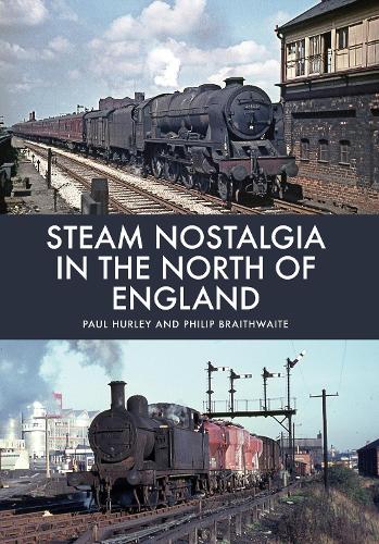 Паперова книга «Steam Nostalgia in The North of England», автор Філіп Брейтуейт - фото №1