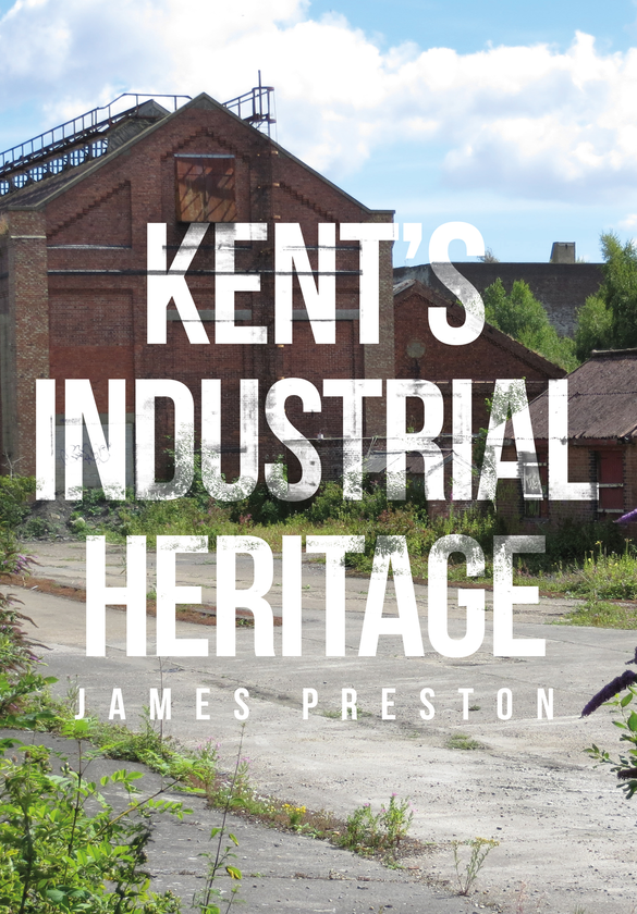 Бумажная книга «Kent's Industrial Heritage» - фото №1