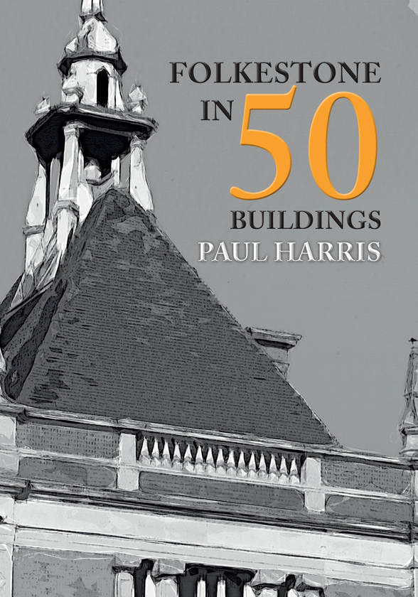 Бумажная книга «Folkestone in 50 Buildings» - фото №1
