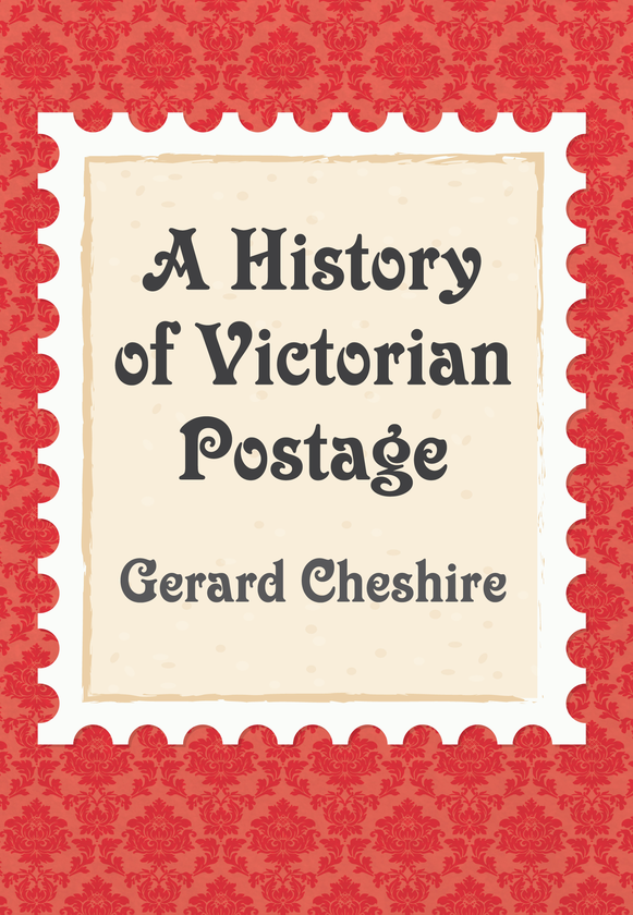 Бумажная книга «A History of Victorian Postage» - фото №1