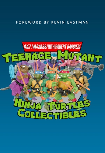 Бумажная книга «Teenage Mutant Ninja Turtles Collectibles», автор Мэтт Макнабб - фото №1