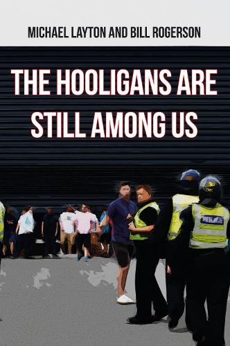 Паперова книга «The Hooligans Are Still Among Us», авторів Білл Роджерсон, Майкл Лейтон - фото №1