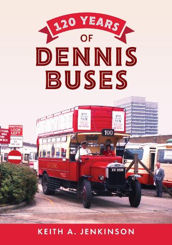 Бумажная книга «120 Years of Dennis Buses», автор Кит А. Дженкинсон - фото №1