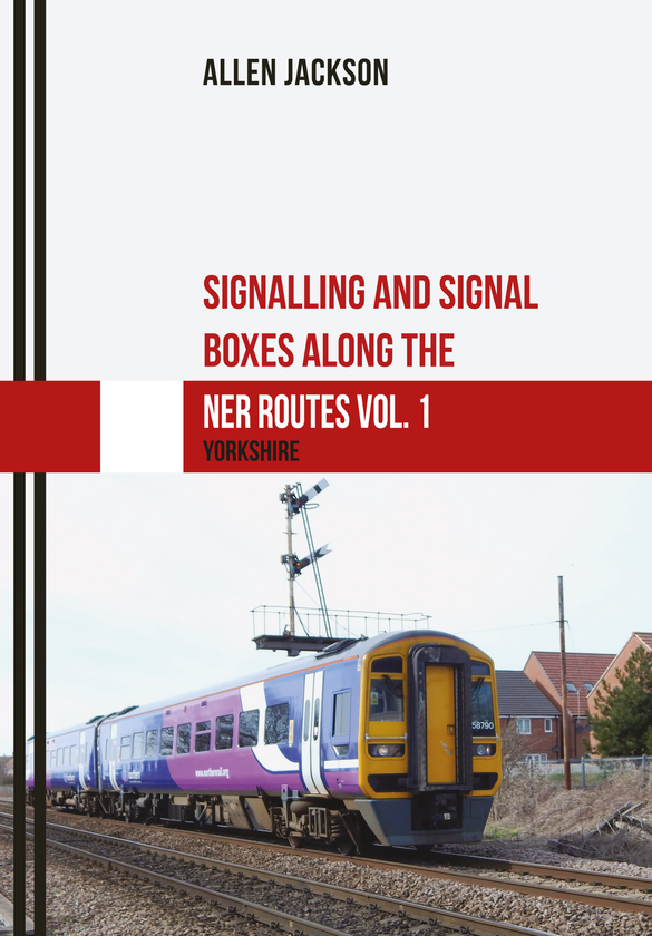 Паперова книга «Signalling and Signal Boxes along the NER Routes Vol. 1» - фото №1