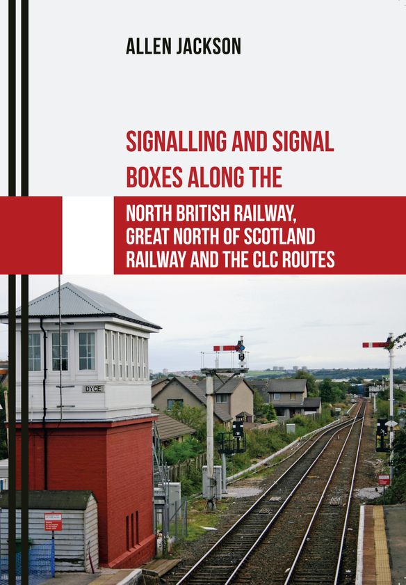 Бумажная книга «Signalling and Signal Boxes along the North British Railway, Great North of Scotland Railway and the CLC Routes» - фото №1